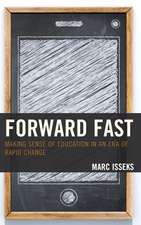 Forward Fast: Making Sense of Education in an Era of Rapid Change
