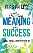 Finding Meaning and Success