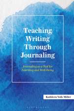 Teaching Writing Through Journaling: Journaling as a Tool for Learning and Well-Being
