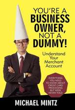 You're a Business Owner, Not a Dummy!