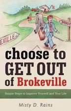 Choose to Get Out of Brokeville