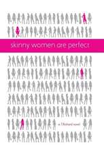 Skinny Women Are Perfect