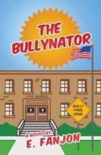 The Bullynator