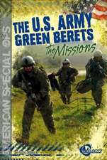 The U.S. Army Green Berets: The Missions