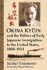 Okina KY in and the Politics of Early Japanese Immigration to the United States, 1868 1924