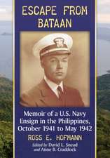 Escape from Bataan: Memoir of A U.S. Navy Ensign in the Philippines, October 1941 to May 1942