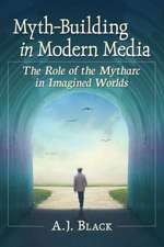 Myth-Building in Modern Media