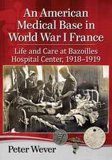 A U.S. Army Medical Base in World War I France