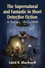 The Supernatural and Fantastic in Short Detective Fiction