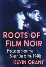 Grant, K: Roots of Film Noir