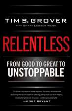 Relentless: From Good to Great to Unstoppable