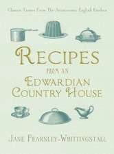 Recipes from an Edwardian Country House: A Stately English Home Shares Its Classic Tastes