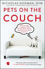 Pets on the Couch: Neurotic Dogs, Compulsive Cats, Anxious Birds, and the New Science of Animal Psychiatry