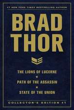 Brad Thor Collectors' Edition #1: The Lions of Lucerne, Path of the Assassin, and State of the Union