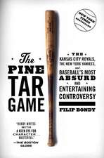 The Pine Tar Game: The Kansas City Royals, the New York Yankees, and Baseball's Most Absurd and Entertaining Controversy