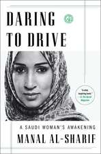 Daring to Drive: A Saudi Woman's Awakening