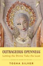 Outrageous Openness: Letting the Divine Take the Lead