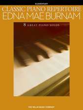 Classic Piano Repertoire - Edna Mae Burnam: Early to Later Elementary Level