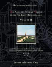 An Architectural Vision from the First Renaissance. Volume II Includes Chapters 7-10, Notes, and Bibliography; Pages 191-404