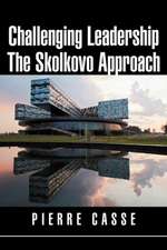 Challenging Leadership The Skolkovo Approach