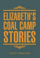 Elizabeth's Coal Camp Stories