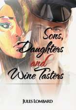 Lombard, J: Sons, Daughters and Wine Tasters