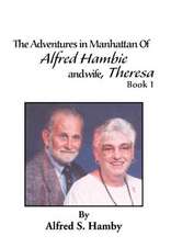 The Adventures in Manhattan of Alfred Hambie and Wife, Theresa Book 1