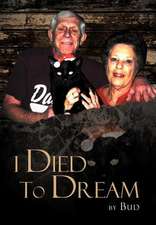 Bud: I Died to Dream