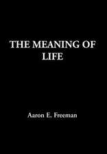 Freeman, A: Meaning of Life