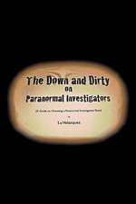 The Down and Dirty on Paranormal Investigators