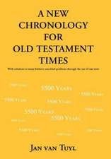 A New Chronology for Old Testament Times