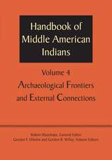 Handbook of Middle American Indians, Volume 4: Archaeological Frontiers and External Connections