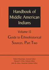 Handbook of Middle American Indians, Volume 13: Guide to Ethnohistorical Sources, Part Two