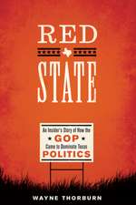 Red State: An Insider's Story of How the GOP Came to Dominate Texas Politics