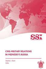 Civil-Military Relations in Medvedev's Russia