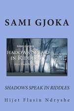 Shadows Speak in Riddles