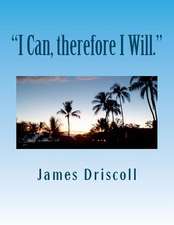 I Can, Therefore I Will.