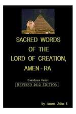 Sacred Words of the Lord of Creation, Amen-Ra, Revised 2012 Edition