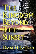 The Kingdom Beyond the Sunset: A Seven Step Plan to Get You Hearing God