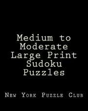 Medium to Moderate Large Print Sudoku Puzzles