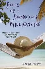 Secrets of a Serendipitous Millionaire