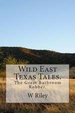 Wild East Texas Tales.