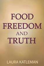 Food Freedom and Truth