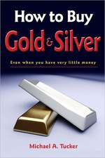 How to Buy Gold and Silver; Even When You Have Very Little Money: Spring 2012