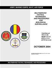 Field Manual FM 3-11.86 McWp 3.37.1c Nttp 3-11.31 Afttp (I) 3-2.52 Multiservice Tactics Techniques, and Procedures for Biological Surveillance October