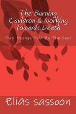 The Burning Cauldron & Working Towards Death