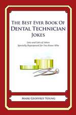 The Best Ever Book of Dental Technician Jokes