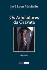 OS Aduladores Da Gravata