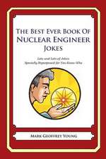 The Best Ever Book of Nuclear Engineer Jokes