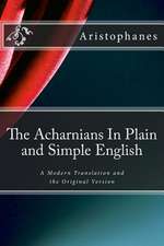 The Acharnians in Plain and Simple English